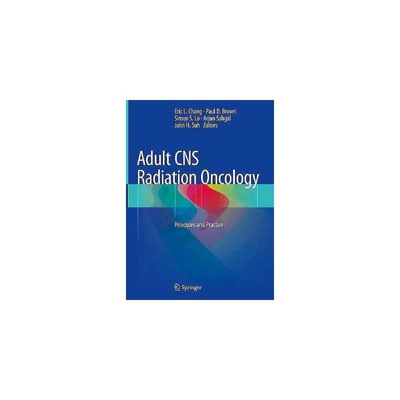 Adult CNS Radiation Oncology - 9783319428772