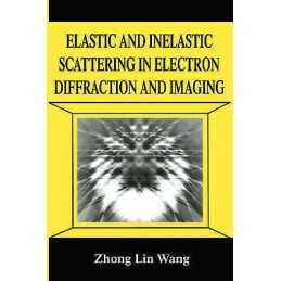 Elastic and Inelastic Scattering in Electron Diffraction and ... - 9780306449291