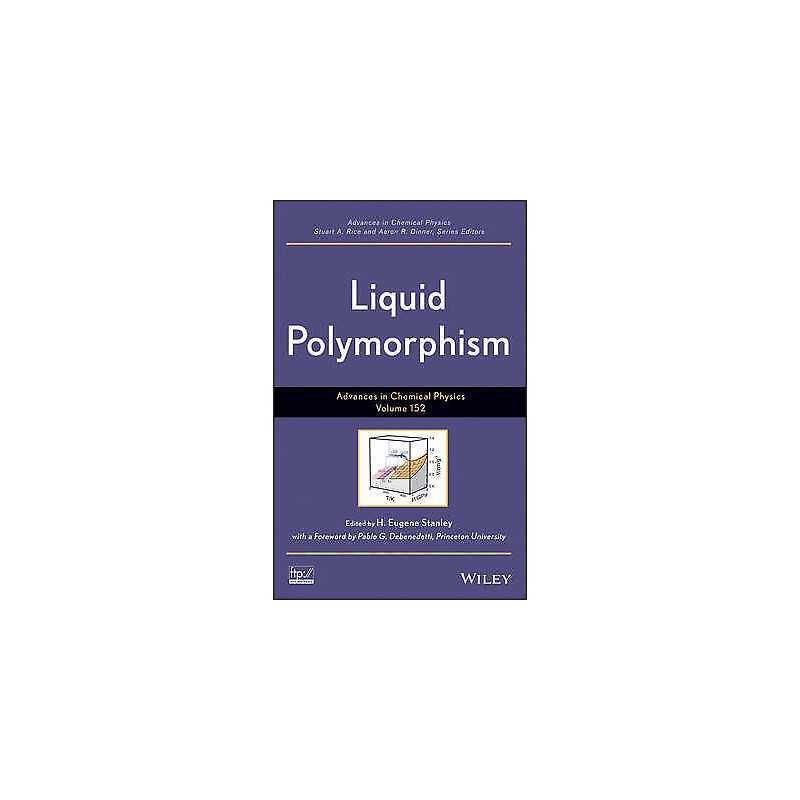 Liquid Polymorphism, Volume 152 - 9781118453445