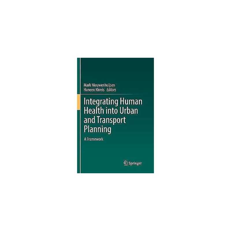 Integrating Human Health into Urban and Transport Planning - 9783030091194