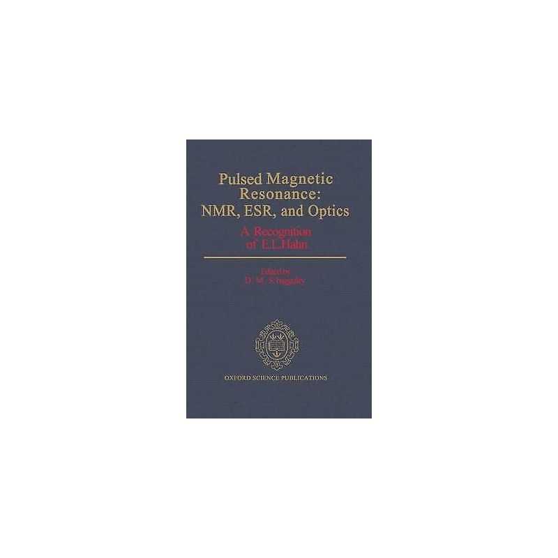 Pulsed Magnetic Resonance: NMR, ESR, and Optics - 9780198539629