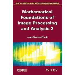 Mathematical Foundations of Image Processing and Analysis, Vo... - 9781848217485