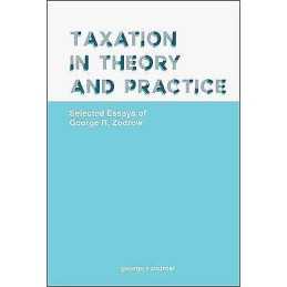 Taxation In Theory And Practice: Selected Essays Of George R.... - 9789811205132