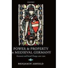 Power and Property in Medieval Germany - 9780199272211
