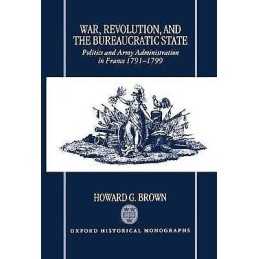 War, Revolution, and the Bureaucratic State - 9780198205425