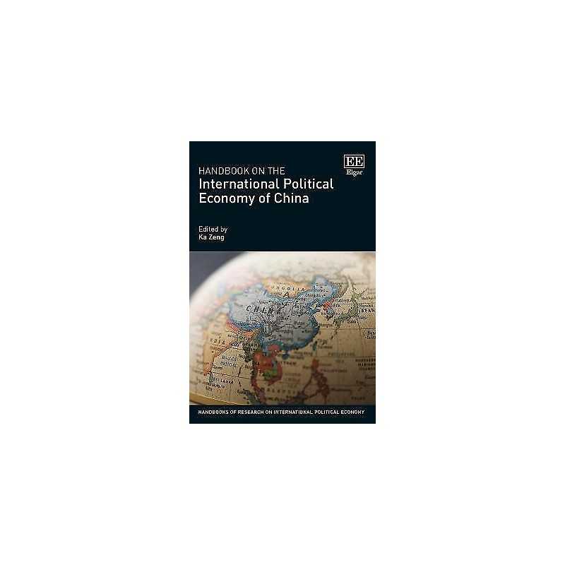 Handbook on the International Political Economy of China - 9781786435057