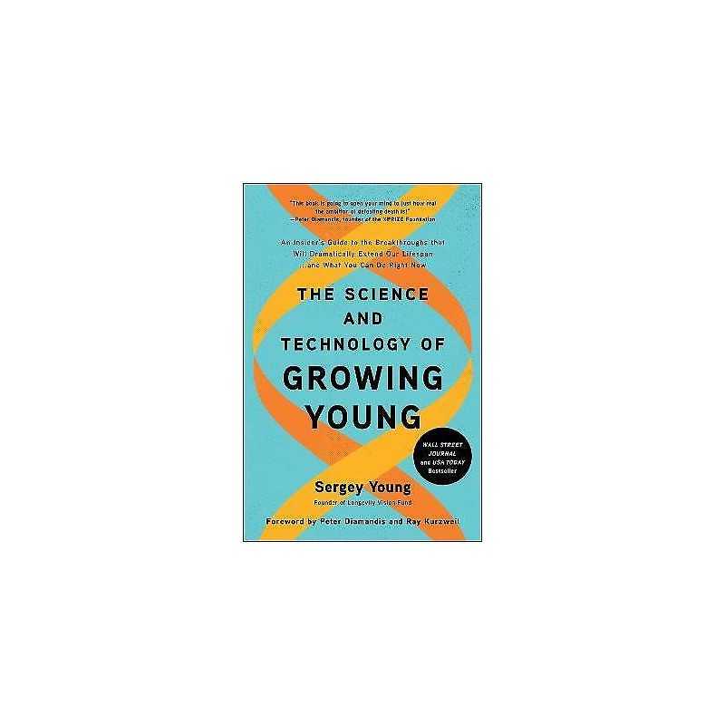 The Science and Technology of Growing Young - 9781950665877