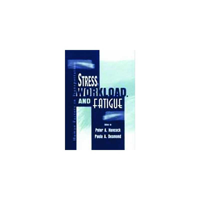 Stress, Workload, and Fatigue - 9780805831788