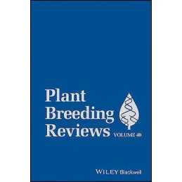 Plant Breeding Reviews, Volume 40 - 9781119279686