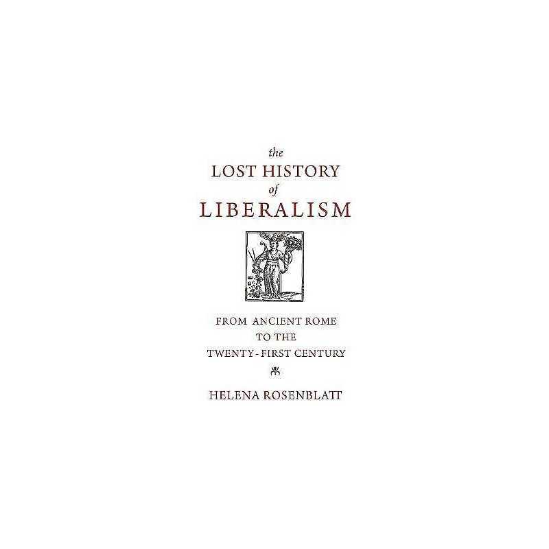The Lost History of Liberalism - 9780691203966