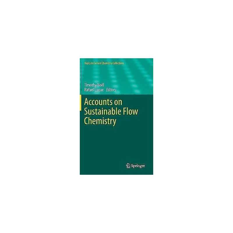 Accounts on Sustainable Flow Chemistry - 9783030365714