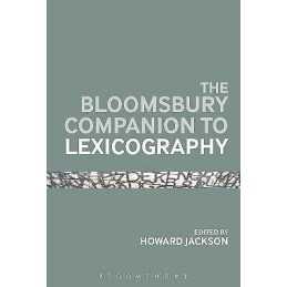 The Bloomsbury Companion To Lexicography - 9781441145970