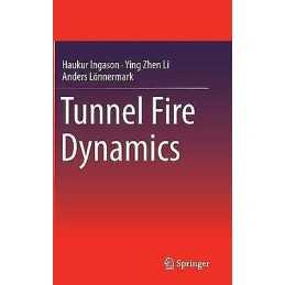 Tunnel Fire Dynamics - 9781493921980