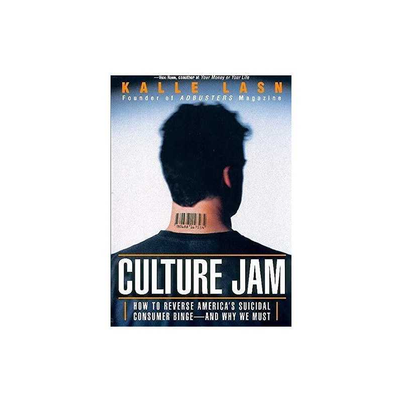 Culture Jam: How to Reverse Americas Suicidal Consum... by Kalle Lasn Paperback
