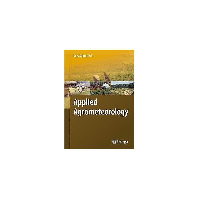 Applied Agrometeorology - 9783540746973