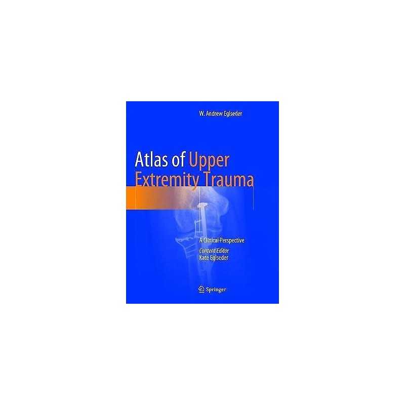 Atlas of Upper Extremity Trauma - 9783319883281