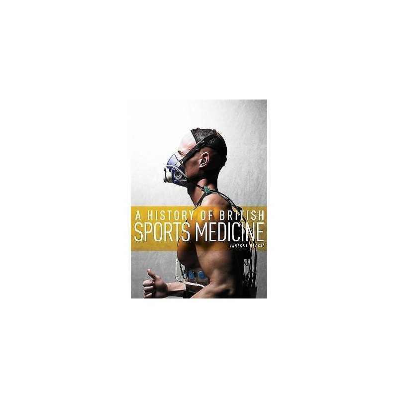 A History of British Sports Medicine - 9780719091285
