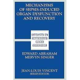 Mechanisms of Sepsis-Induced Organ Dysfunction and Recovery - 9783540301585