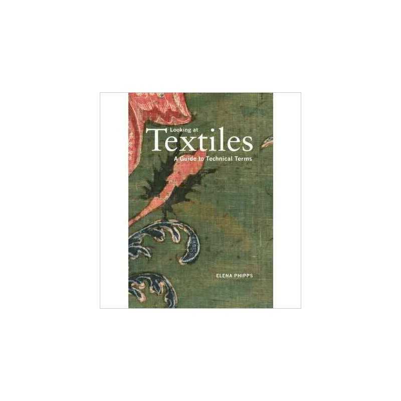 Looking at Textiles - A Guide to Technical Terms - 9781606060803