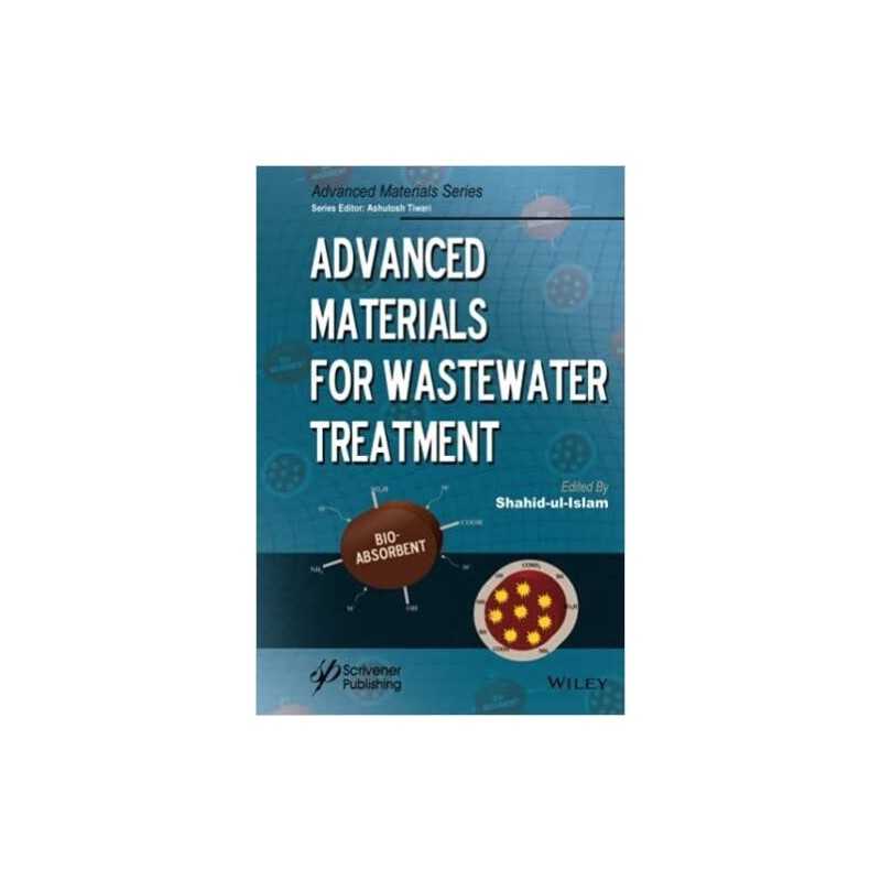 Advanced Materials for Wastewater Treatment - 9781119407768
