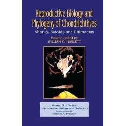 Reproductive Biology and Phylogeny of Chondrichthyes - 9781578083145