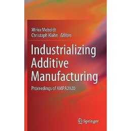 Industrializing Additive Manufacturing - 9783030543334