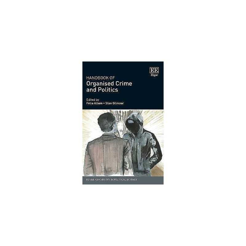 Handbook of Organised Crime and Politics - 9781786434562
