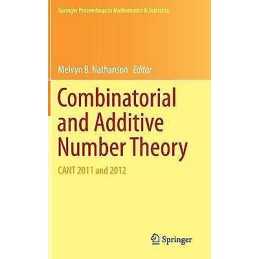 Combinatorial and Additive Number Theory - 9781493916009