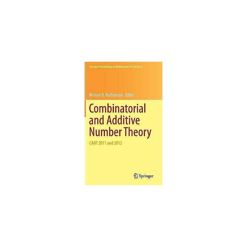 Combinatorial and Additive Number Theory - 9781493916009