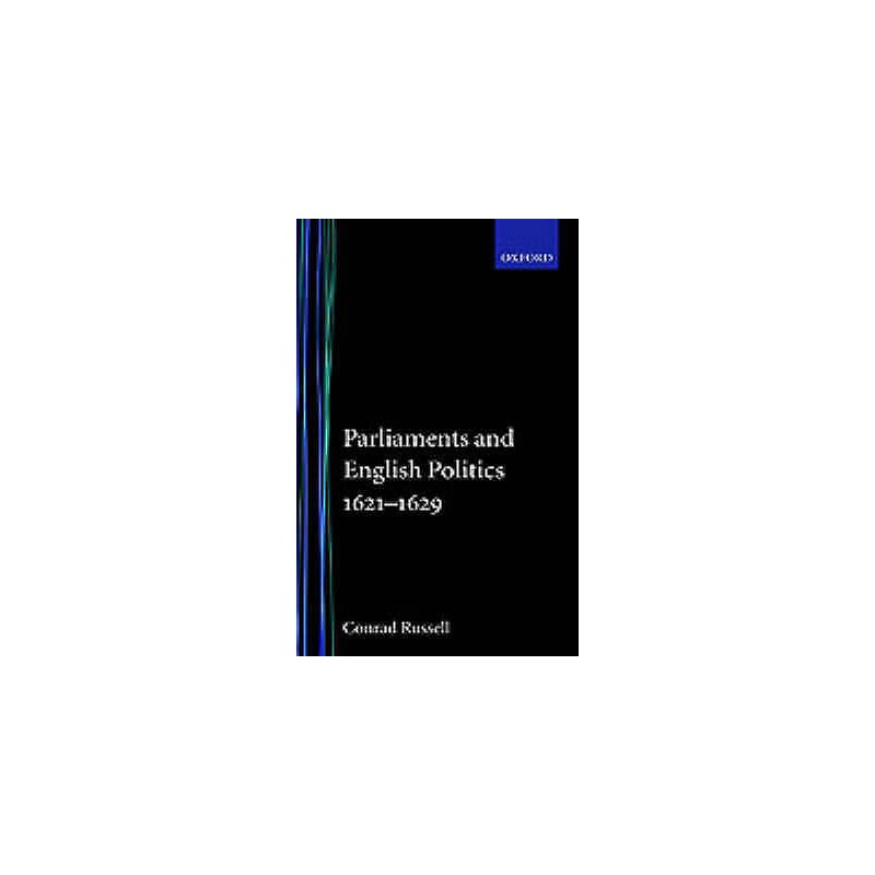 Parliaments and English Politics1621-1629 - 9780198224822