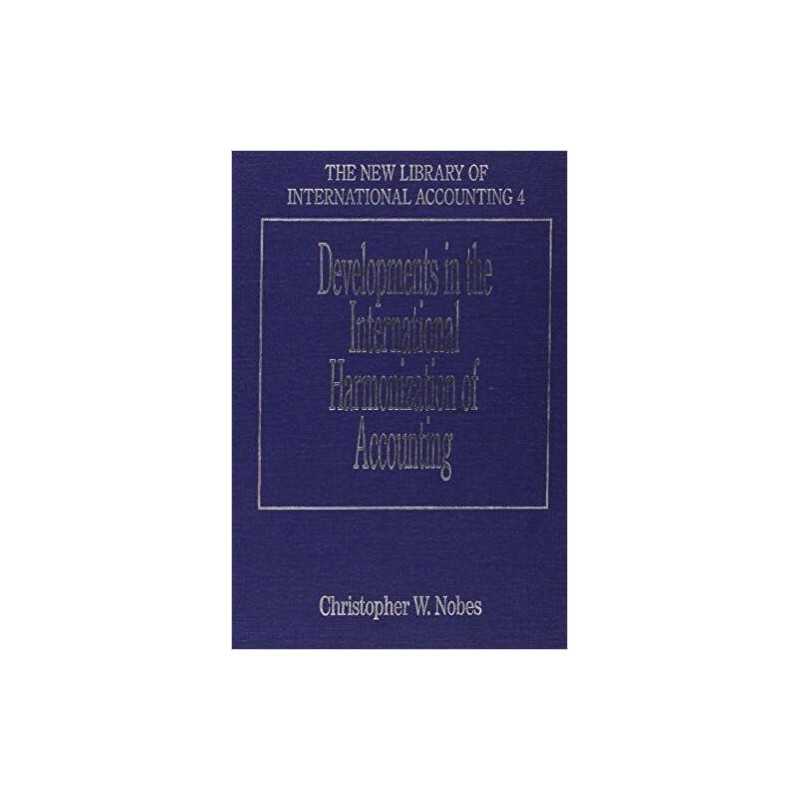 Developments in the International Harmonization of Accounting - 9781843760979