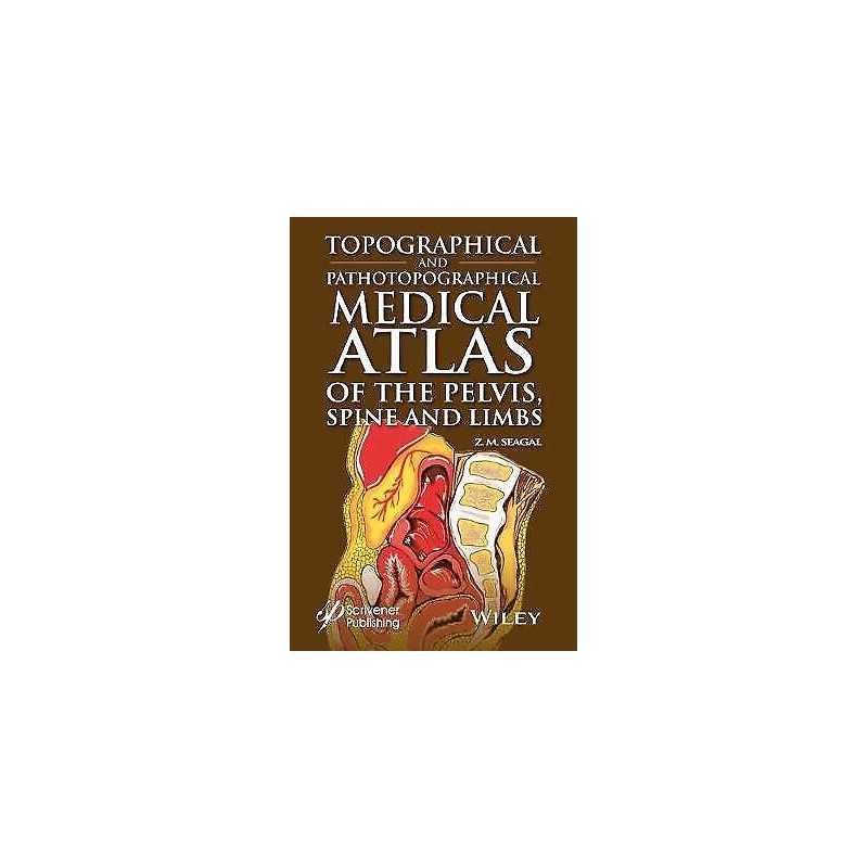 Topographical and Pathotopographical Medical Atlas of the Pel... - 9781119614258