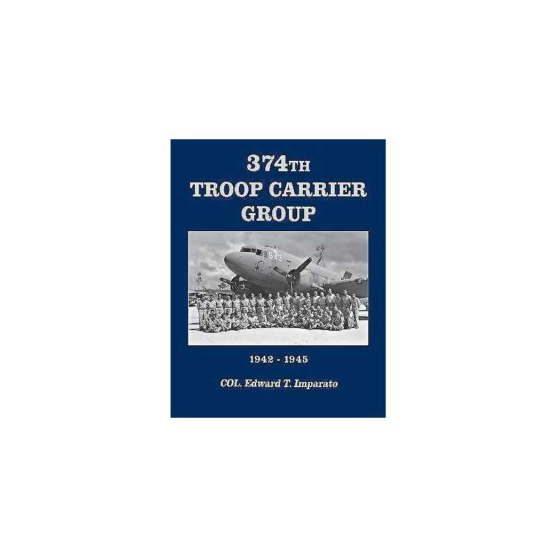 374th Troop Carrier Group - 9781630269494
