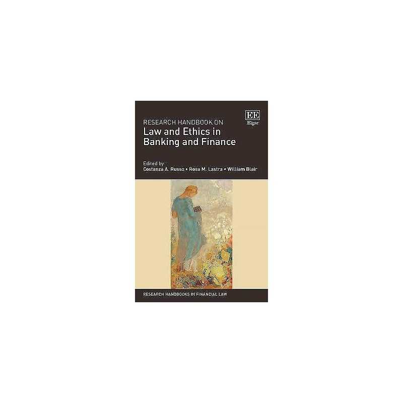 Research Handbook on Law and Ethics in Banking and Finance - 9781784716530