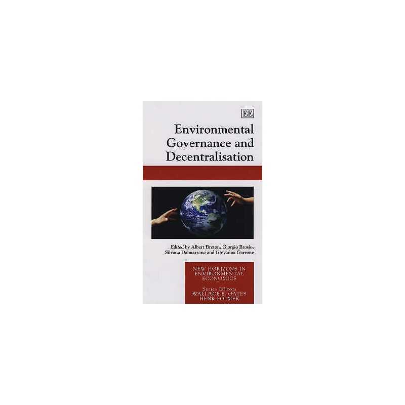 Environmental Governance and Decentralisation - 9781847203984