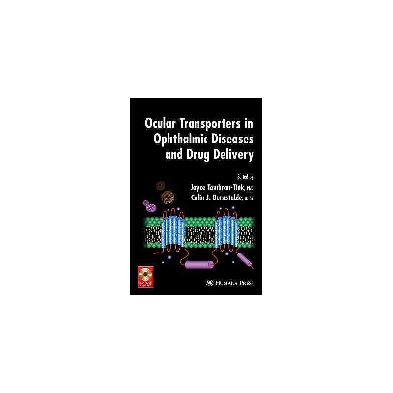 Ocular Transporters in Ophthalmic Diseases and Drug Delivery - 9781627038652