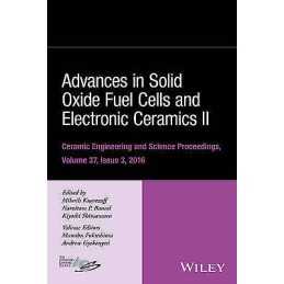 Advances in Solid Oxide Fuel Cells and Electronic Ceramics II... - 9781119320227
