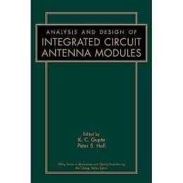 Analysis and Design of Integrated Circuit-Antenna Modules - 9780471190448