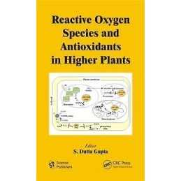 Reactive Oxygen Species and Antioxidants in Higher Plants - 9781578086863