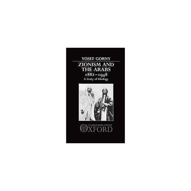 Zionism and the Arabs 1882-1948 - 9780198227212