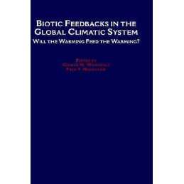 Biotic Feedbacks in the Global Climatic System - 9780195086409