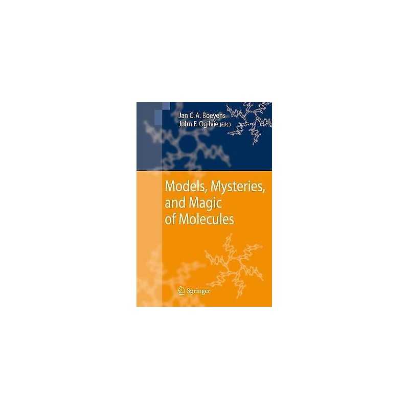 Models, Mysteries, and Magic of Molecules - 9789048174836