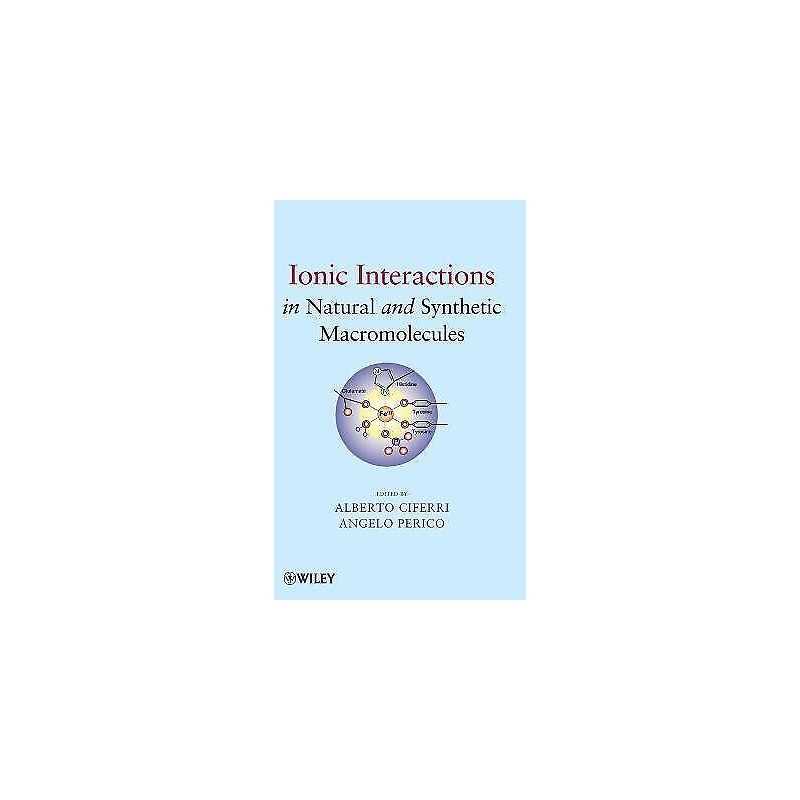 Ionic Interactions in Natural and Synthetic Macromolecules - 9780470529270