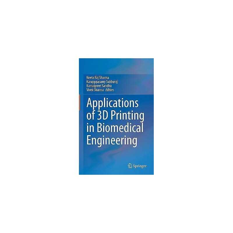 Applications of 3D printing in Biomedical Engineering - 9789813368873