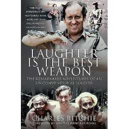 Laughter is the Best Weapon: The Remarkable Adventures of an ... - 9781399091886