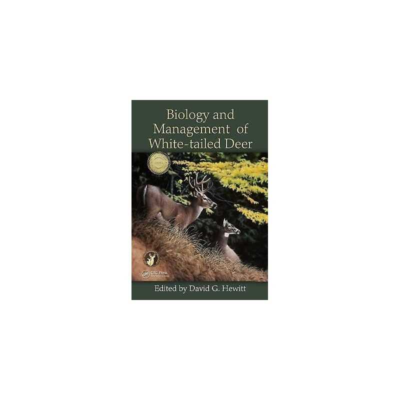 Biology and Management of White-tailed Deer - 9781439806517