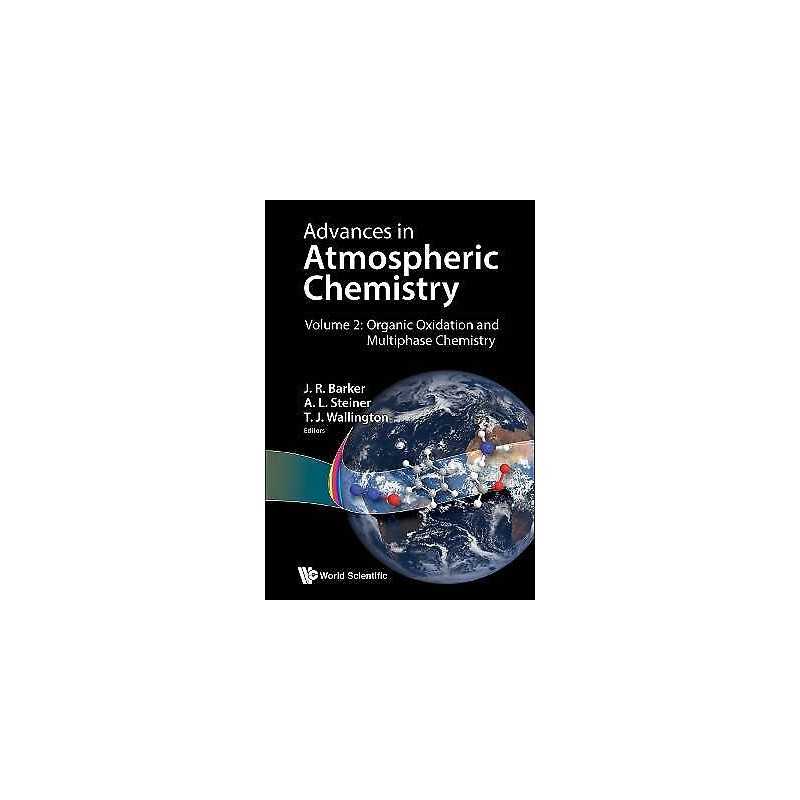 Advances In Atmospheric Chemistry - Volume 2: Organic Oxidati... - 9789813271821