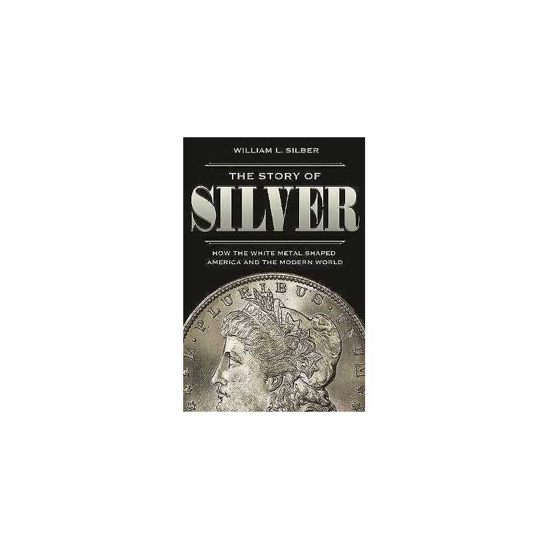 The Story of Silver - 9780691208695