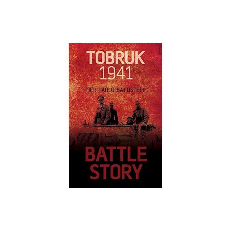 Battle Story Tobruk 1941 by Battistelli, Pier Paolo Book