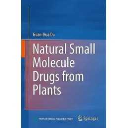 Natural Small Molecule Drugs from Plants - 9789811080210